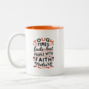 Tough Times Fade But Faith Endures Quotes Two-Tone Coffee Mug