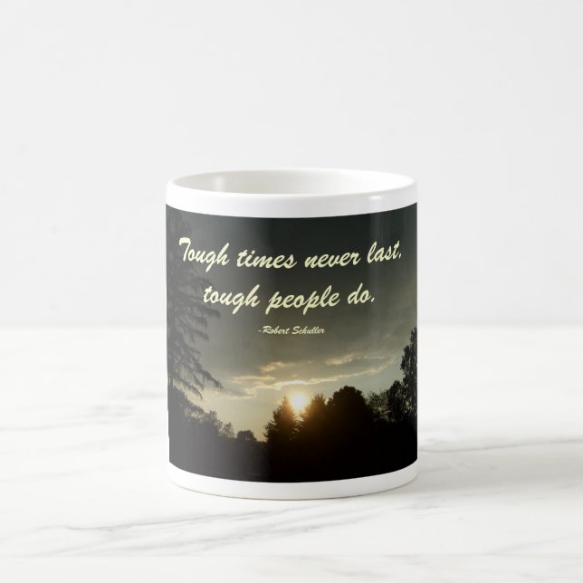 Tough times never last,tough people do mug (Center)