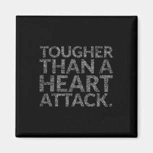 Tougher Than A Heart Attack Heart Disease Awarenes Magnet