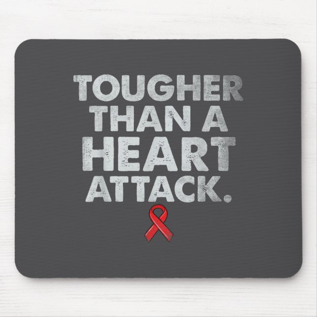 Tougher Than A Heart Attack Heart Disease Awarenes Mouse Pad (Front)