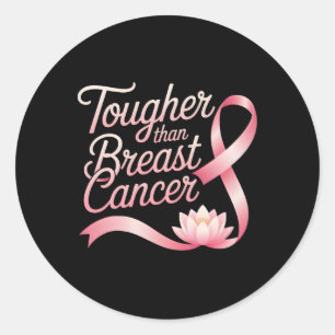 Tougher Than Breast Cancer In October We Wear Pink Classic Round Sticker