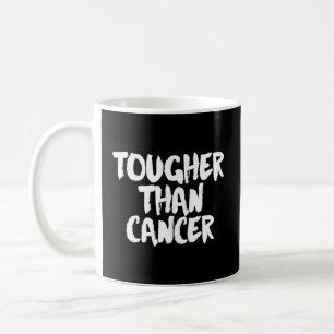 Tougher Than Cancer Cancer Survivor Coffee Mug