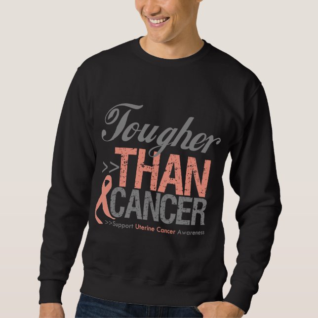 Tougher Than Cancer - Uterine Cancer Sweatshirt (Front)