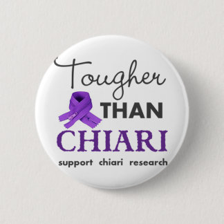 Tougher than Chiari 6 Cm Round Badge