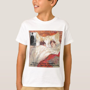 Toulouse-Lautrec Marriage Quote Gifts & Tees