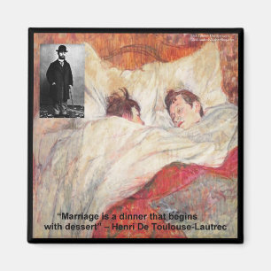 Toulouse-Lautrec Marriage Quote Gifts & Tees Magnet