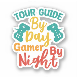 Tour Guide By Day Gamer By Night