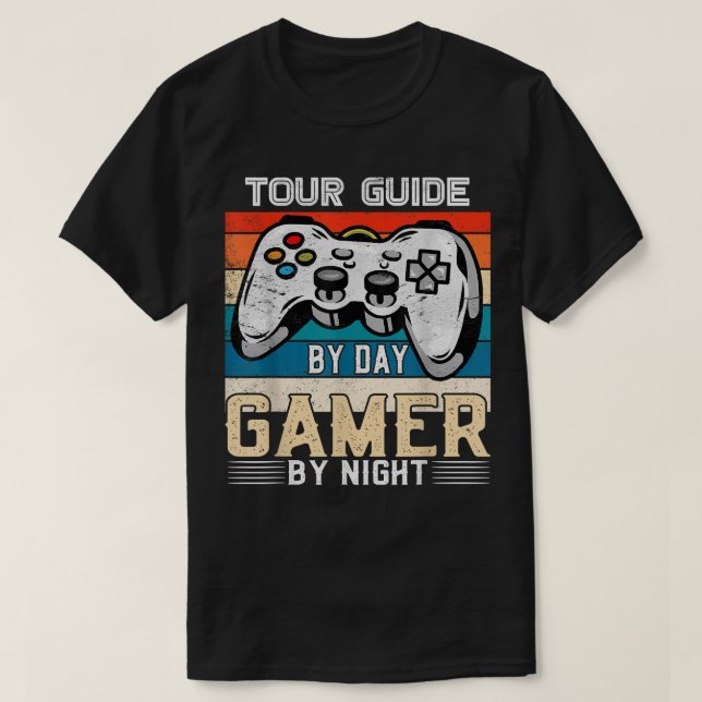Tour guide by day gamer by night video gaming fans T-Shirt (Design Front)
