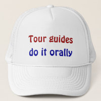 Tour guides do it orally
