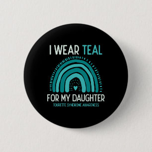 Tourette Syndrome Awareness I Wear Teal For Daught 6 Cm Round Badge
