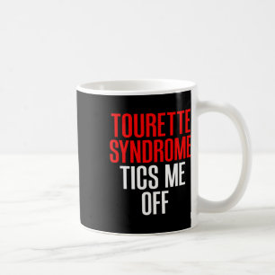 Tourette Syndrome Awareness Tourettes Tics Me Off Coffee Mug
