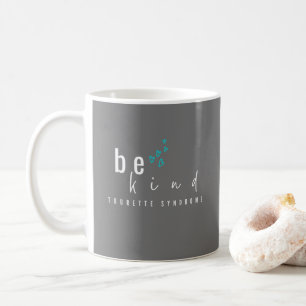 tourette syndrome. be kind. Mugs