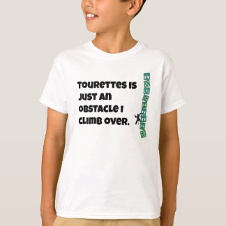 Tourettes is just an obstacle T-Shirt
