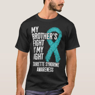Tourette's My Brother's Fight Is My Fight Tourette T-Shirt