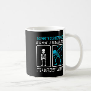 Tourette's Syndrome It's Not A Disability  Coffee Mug