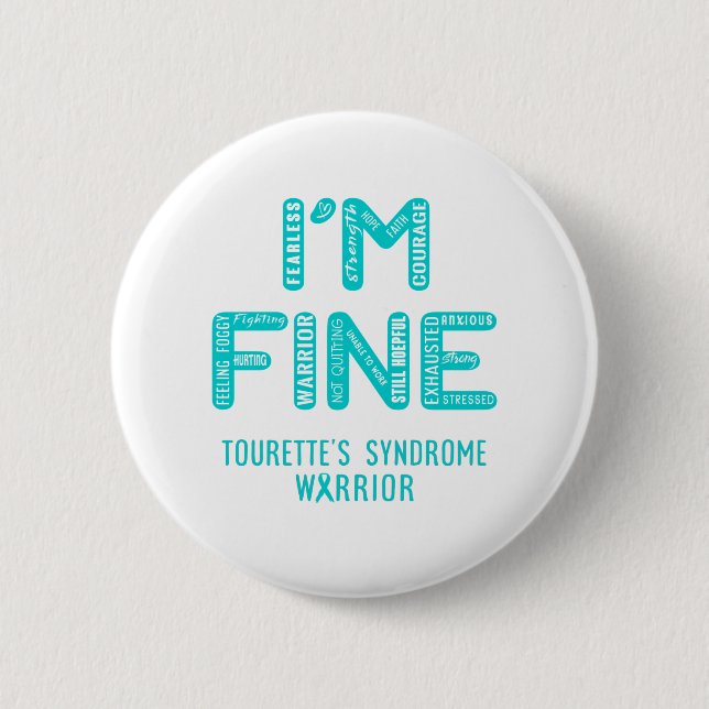 Tourette's Syndrome Warrior - I AM FINE 6 Cm Round Badge (Front)