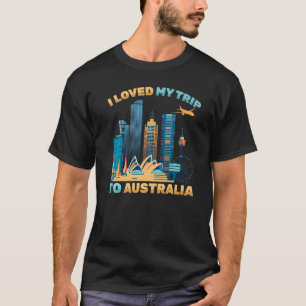 Tourist Travel  I Loved My Trip To Australia  Tour T-Shirt