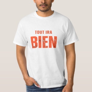 Tout Ira Bien  T-Shirt
