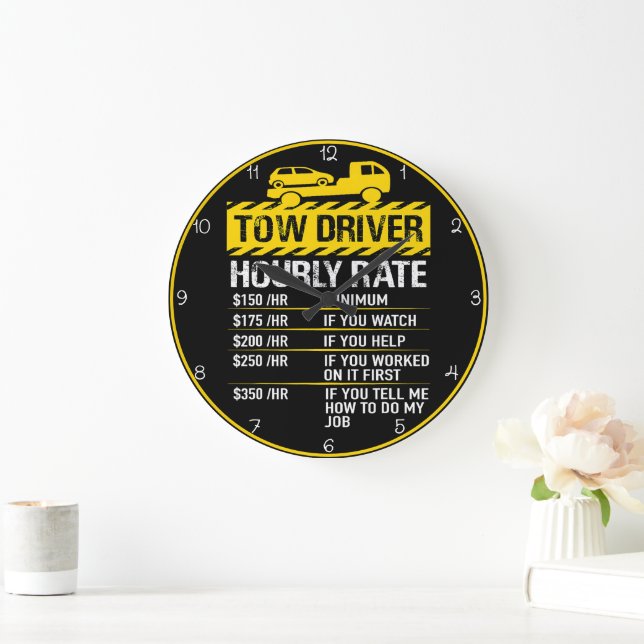 Tow Driver: My Hourly Rate In Yellow Large Clock (Home)