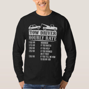 Tow Driver Trucker Hourly Rate Tow Truck Driver T-Shirt