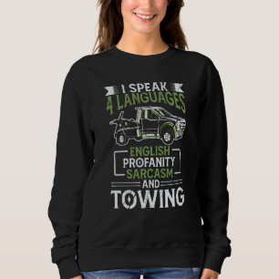 Tow Truck Driver Cars  Sarcastic Jokes Trucker Sweatshirt