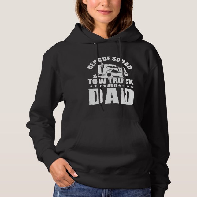Tow Truck Driver Dad Trucker Rescue Squad Hoodie (Front)