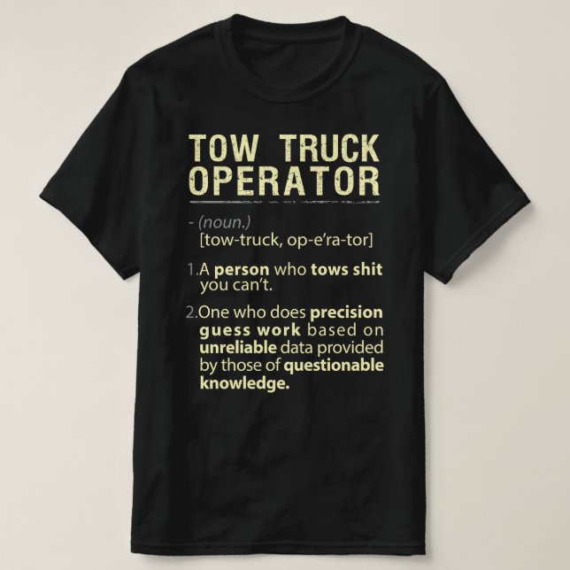 Tow Truck Operator Real American Definition T-Shirt (Design Front)