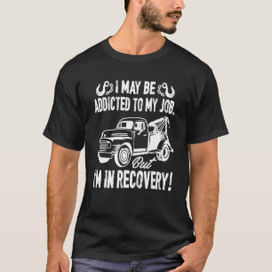 Tow Truck Operator  Tow Truck Driver T-Shirt