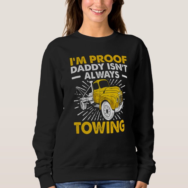 Tow Trucker Tow Truck Driver Tow Operator Breakdow Sweatshirt (Front)