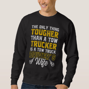 Tow Trucker Tow Truck Driver Tow Operator Breakdow Sweatshirt