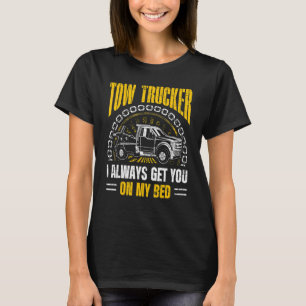 Tow Trucker Tow Truck Driver Tow Operator Breakdow T-Shirt