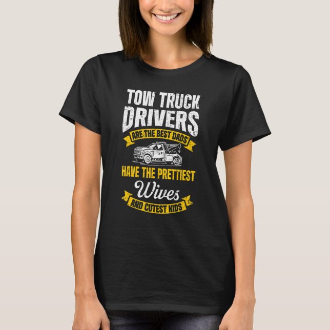 Tow Trucker Tow Truck Driver Tow Operator Breakdow T-Shirt (Front)