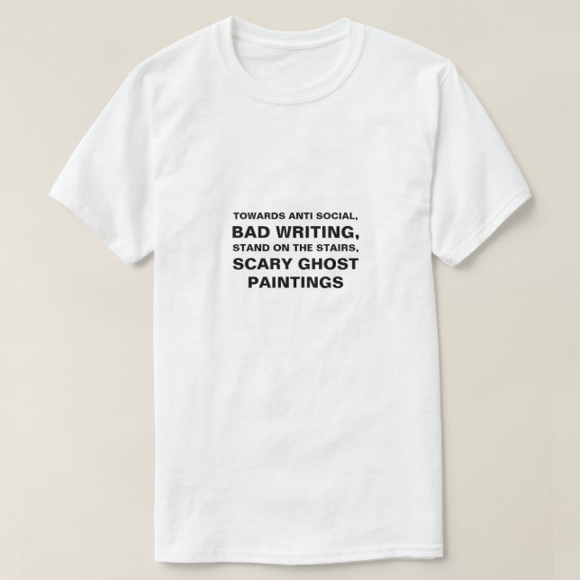 TOWARDS ANTI SOCIAL, BAD WRITING, T-Shirt (Design Front)