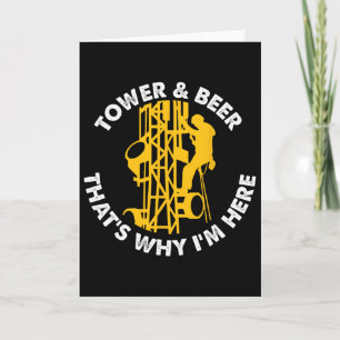 Tower And Beer That's Why I'm Here Tower Climber Card