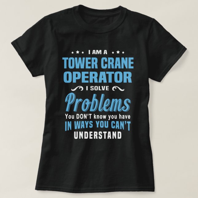Tower Crane Operator T-Shirt (Design Front)