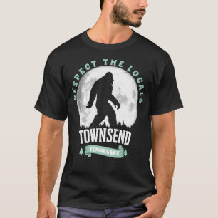 Townsend Tennessee Respect the Locals  T-Shirt