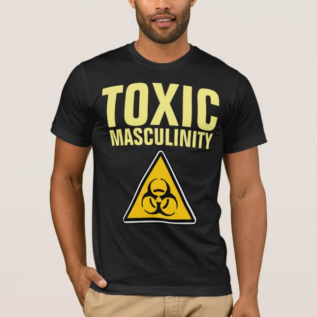 TOXIC MASCULINITY Funny Men's T-Shirts (Front)