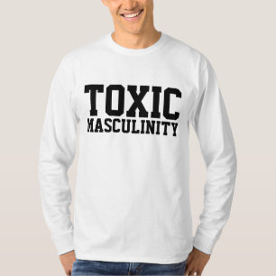 TOXIC MASCULINITY Men's T-Shirts