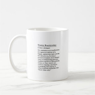 Toxic Positivity Mug