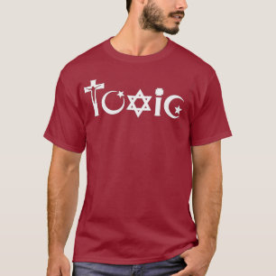Toxic Religion Atheist Religion is Toxic Atheism T-Shirt
