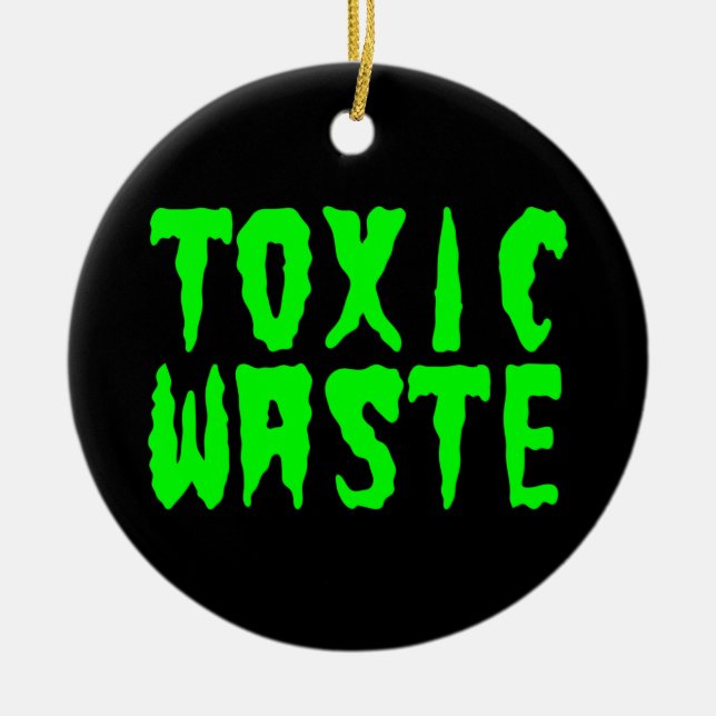 TOXIC WASTE CERAMIC ORNAMENT (Front)