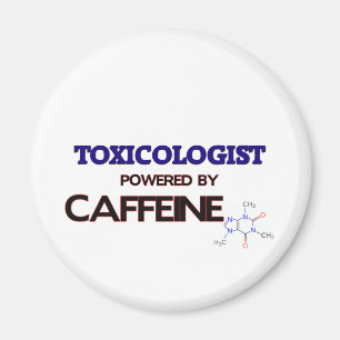 Toxicologist Powered by caffeine Magnet