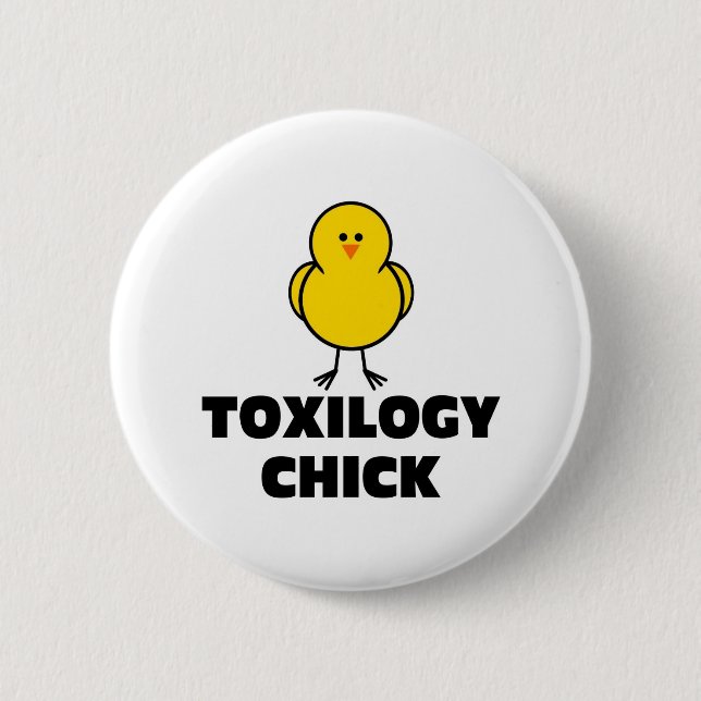 Toxicology Chick 6 Cm Round Badge (Front)