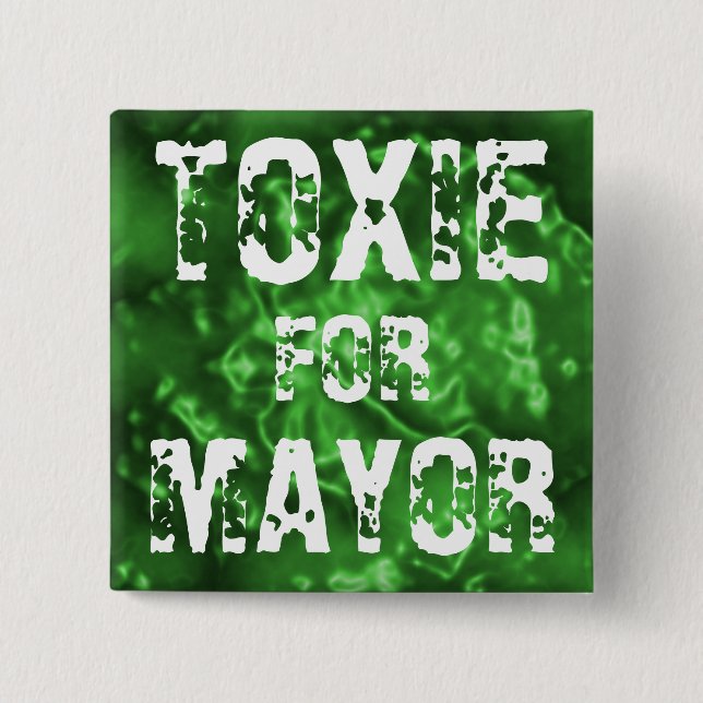TOXIE FOR MAYOR 15 CM SQUARE BADGE (Front)