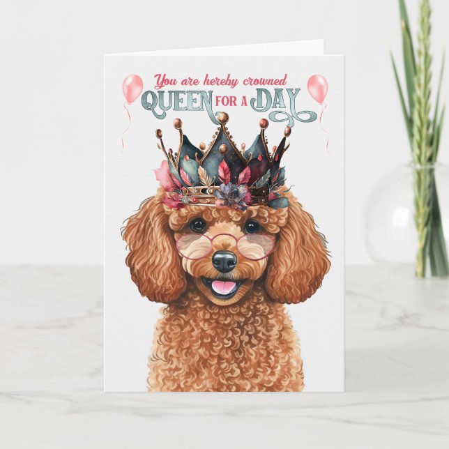 Toy Poodle Dog Queen for a Day Funny Birthday Card (Front)