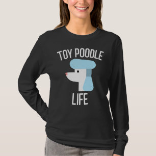 Toy Poodle Life Dog Lover Gift Active T-Shirt