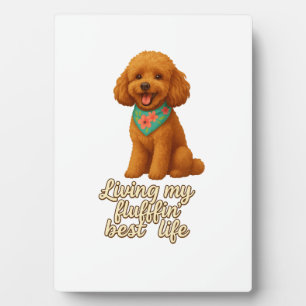 Toy Poodle � Living My Fluffin� Best Life Plaque