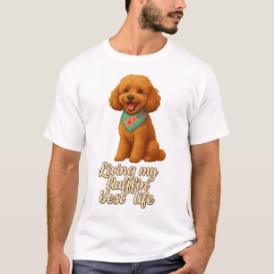 Toy Poodle � Living My Fluffin� Best Life T-Shirt