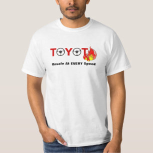 Toyota: Unsafe At EVERY Speed T-Shirt