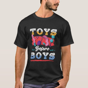 Toys Before Boys Funny Women´s Humour Embarrassing T-Shirt
